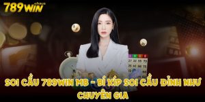 Soi cầu 789win mb bí kíp soi cầu đỉnh như chuyên gia