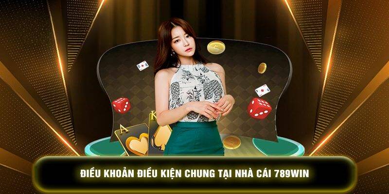 Chính sách điều khoản sử dụng tại nhà cái 789win